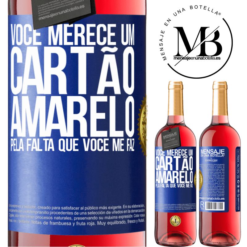 29,95 € Envio grátis | Vinho rosé Edição ROSÉ Você merece um cartão amarelo pela falta que você me faz Etiqueta Azul. Etiqueta personalizável Vinho jovem Colheita 2025 Tempranillo