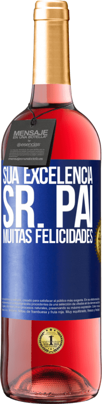 29,95 € Envio grátis | Vinho rosé Edição ROSÉ Sua Excelência Sr. Pai. Muitas felicidades Etiqueta Azul. Etiqueta personalizável Vinho jovem Colheita 2023 Tempranillo