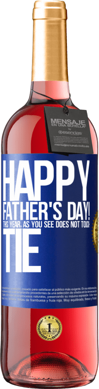 29,95 € | Rosé Wine ROSÉ Edition Happy Father's Day! This year, as you see, does not touch tie Blue Label. Customizable label Young wine Harvest 2023 Tempranillo
