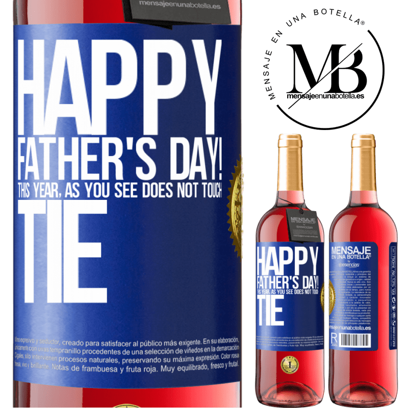 29,95 € Free Shipping | Rosé Wine ROSÉ Edition Happy Father's Day! This year, as you see, does not touch tie Blue Label. Customizable label Young wine Harvest 2023 Tempranillo