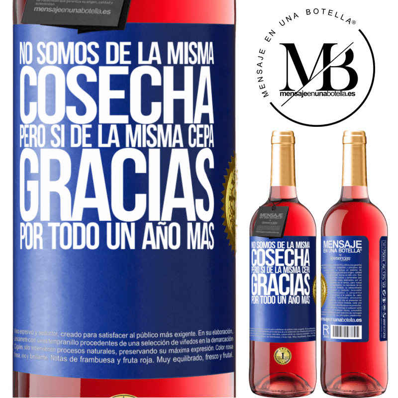 29,95 € Envío gratis | Vino Rosado Edición ROSÉ No somos de la misma cosecha, pero sí de la misma cepa. Gracias por todo, un año más Etiqueta Azul. Etiqueta personalizable Vino joven Cosecha 2023 Tempranillo