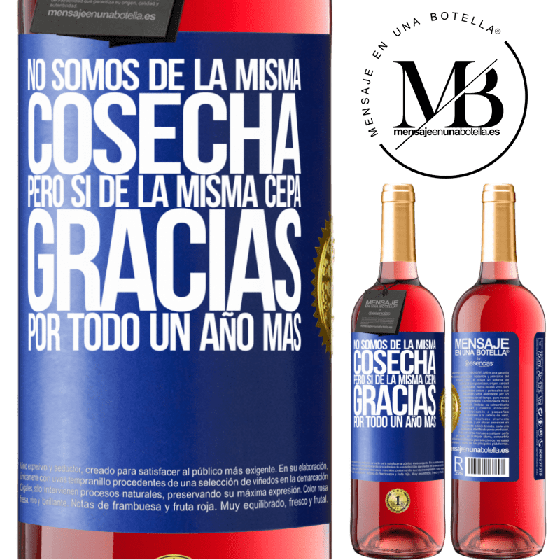 29,95 € Envío gratis | Vino Rosado Edición ROSÉ No somos de la misma cosecha, pero sí de la misma cepa. Gracias por todo, un año más Etiqueta Azul. Etiqueta personalizable Vino joven Cosecha 2025 Tempranillo