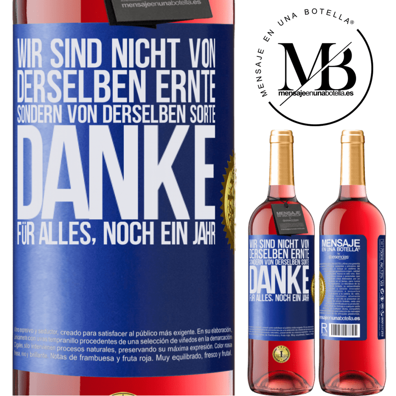 29,95 € Kostenloser Versand | Roséwein ROSÉ Ausgabe Wir sind nicht vom gleichen Jahrgang, aber wohl von gleichen Rebe. Danke für alles, ein weiteres Jahr Blaue Markierung. Anpassbares Etikett Junger Wein Ernte 2025 Tempranillo