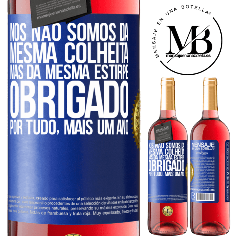 29,95 € Envio grátis | Vinho rosé Edição ROSÉ Nós não somos da mesma colheita, mas da mesma estirpe. Obrigado por tudo, mais um ano Etiqueta Azul. Etiqueta personalizável Vinho jovem Colheita 2023 Tempranillo