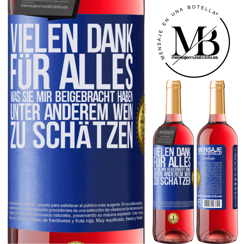 29,95 € Kostenloser Versand | Roséwein ROSÉ Ausgabe Vielen Dank für alles, was du mir beigebracht hast, unter anderem, guten Wein zu schätzen Blaue Markierung. Anpassbares Etikett Junger Wein Ernte 2023 Tempranillo