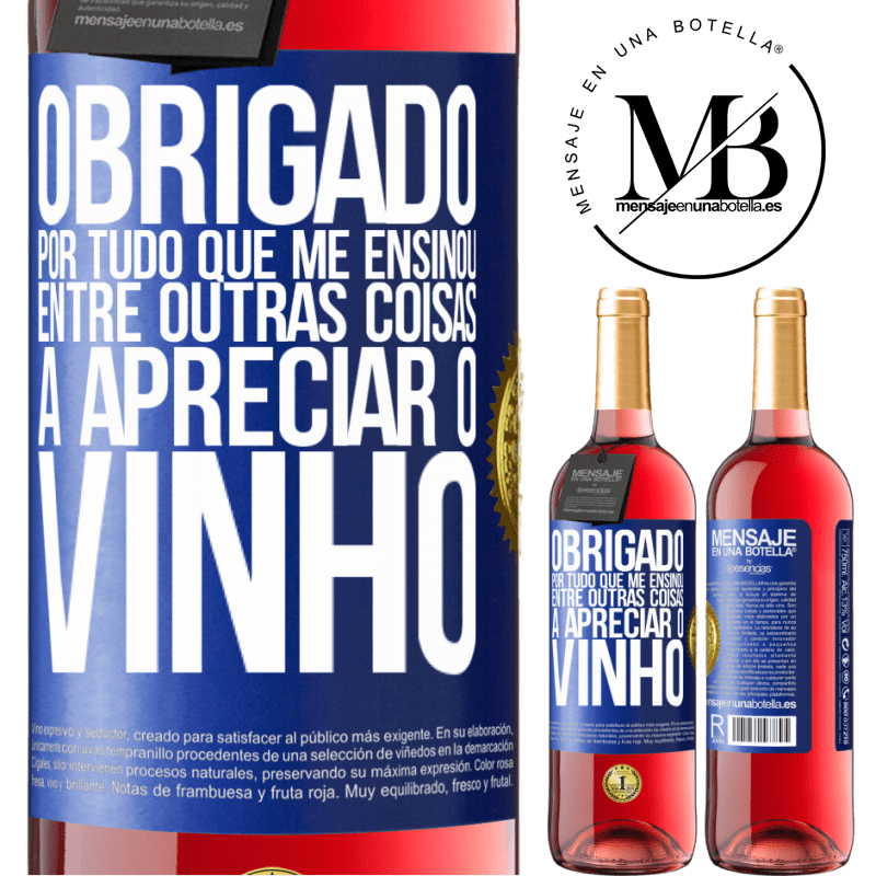 29,95 € Envio grátis | Vinho rosé Edição ROSÉ Obrigado por tudo que me ensinou, entre outras coisas, a apreciar o vinho Etiqueta Azul. Etiqueta personalizável Vinho jovem Colheita 2023 Tempranillo