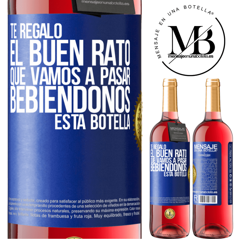29,95 € Envío gratis | Vino Rosado Edición ROSÉ Te regalo el buen rato que vamos a pasar bebiéndonos esta botella Etiqueta Azul. Etiqueta personalizable Vino joven Cosecha 2025 Tempranillo