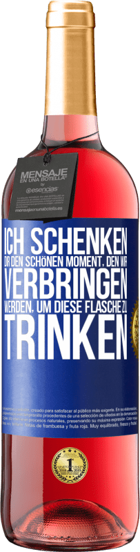 29,95 € | Roséwein ROSÉ Ausgabe Ich schenken dir den schönen Moment, den wir verbringen werden, um diese Flasche zu trinken Blaue Markierung. Anpassbares Etikett Junger Wein Ernte 2024 Tempranillo