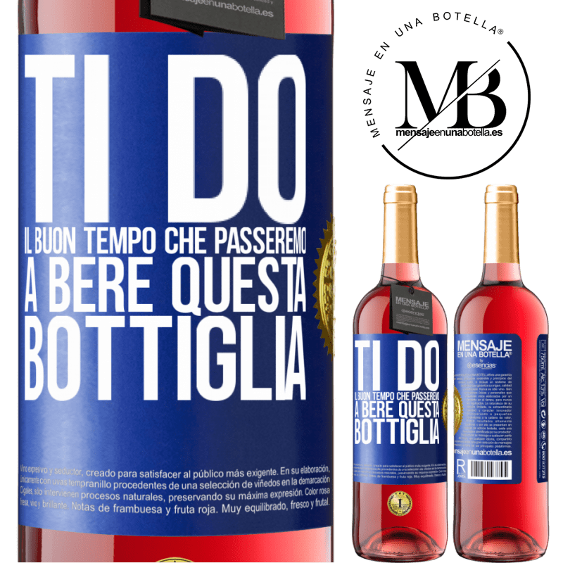 29,95 € Spedizione Gratuita | Vino rosato Edizione ROSÉ Ti do il buon tempo che passeremo a bere questa bottiglia Etichetta Blu. Etichetta personalizzabile Vino giovane Raccogliere 2023 Tempranillo