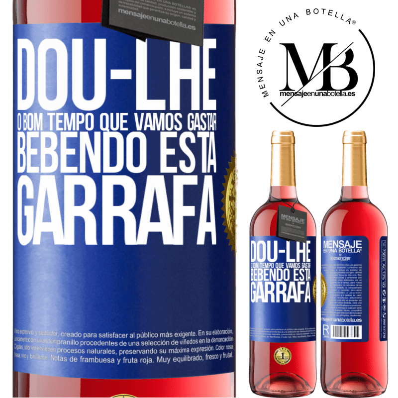 29,95 € Envio grátis | Vinho rosé Edição ROSÉ Dou-lhe o bom tempo que vamos gastar bebendo esta garrafa Etiqueta Azul. Etiqueta personalizável Vinho jovem Colheita 2023 Tempranillo