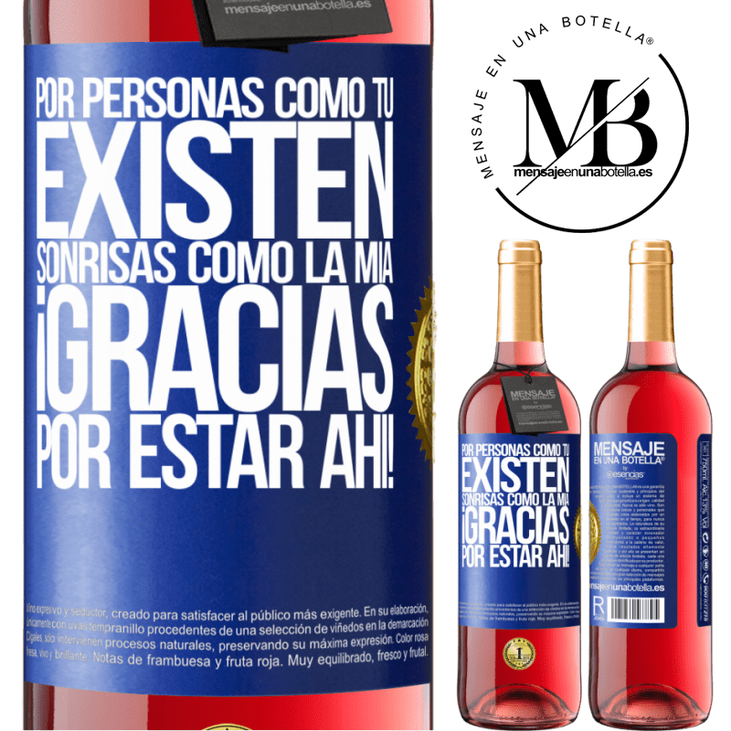 29,95 € Envío gratis | Vino Rosado Edición ROSÉ Por personas como tú existen sonrisas como la mía. Gracias por estar ahí! Etiqueta Azul. Etiqueta personalizable Vino joven Cosecha 2023 Tempranillo