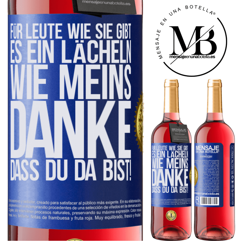 29,95 € Kostenloser Versand | Roséwein ROSÉ Ausgabe Für Leute wie dich gibt es ein Lächeln wie meins. Danke, dass du da bist! Blaue Markierung. Anpassbares Etikett Junger Wein Ernte 2023 Tempranillo