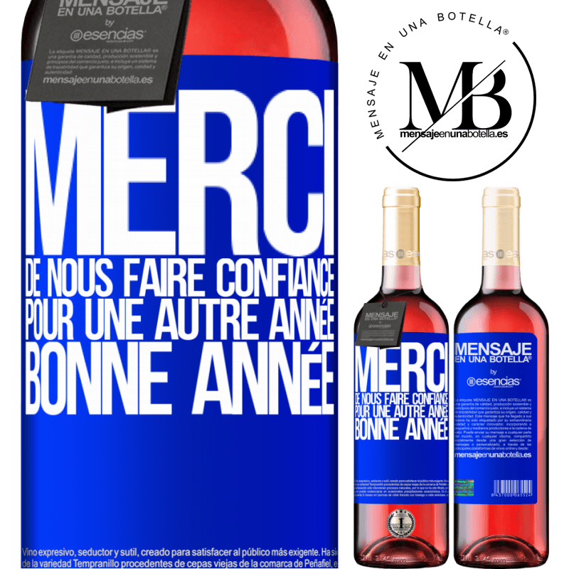 «Merci de nous faire confiance une année de plus. Bonne année!» Édition ROSÉ