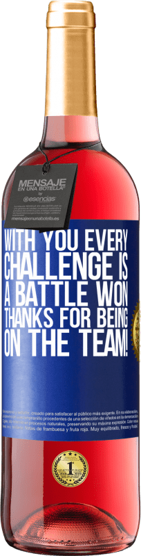 29,95 € | Rosé Wine ROSÉ Edition With you every challenge is a battle won. Thanks for being on the team! Blue Label. Customizable label Young wine Harvest 2024 Tempranillo