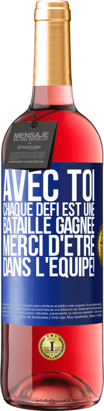 29,95 € | Vin rosé Édition ROSÉ Avec toi chaque défi est une bataille gagnée. Merci d'être dans l'équipe! Étiquette Bleue. Étiquette personnalisable Vin jeune Récolte 2025 Tempranillo