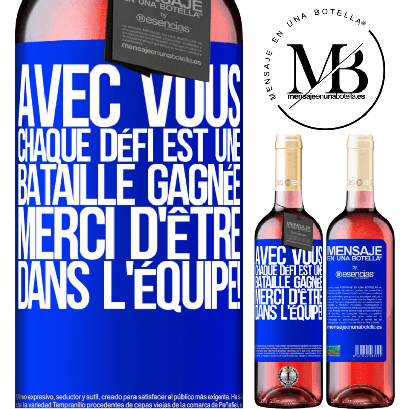 «Avec toi chaque défi est une bataille gagnée. Merci d'être dans l'équipe!» Édition ROSÉ