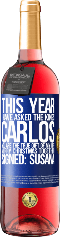 «今年我问国王。卡洛斯，你是我一生的真正礼物。圣诞快乐。签名：苏珊娜» ROSÉ版