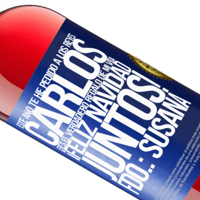 Expresiones Únicas y Personales. «Este año te he pedido a los reyes. Carlos, eres el verdadero regalo de mi vida. Feliz navidad juntos. Fdo.: Susana» Edición ROSÉ