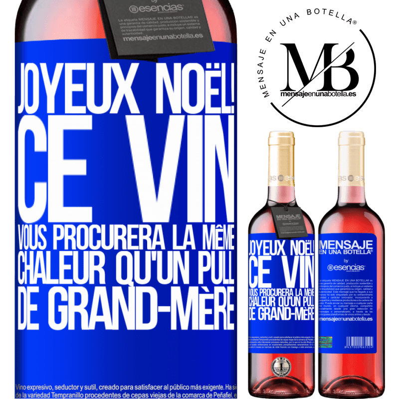 «Joyeux Noël! Ce vin te procurera la même chaleur qu'un pull de mamie» Édition ROSÉ