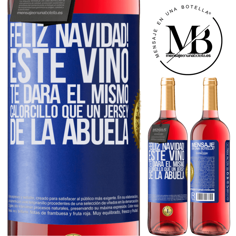 29,95 € Envío gratis | Vino Rosado Edición ROSÉ Feliz navidad! Este vino te dará el mismo calorcillo que un jersey de la abuela Etiqueta Azul. Etiqueta personalizable Vino joven Cosecha 2023 Tempranillo