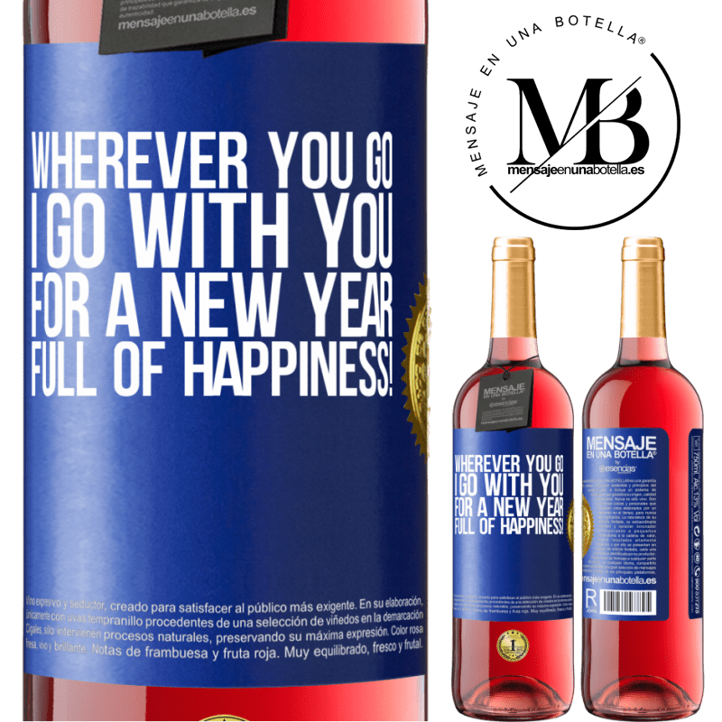 29,95 € Free Shipping | Rosé Wine ROSÉ Edition Wherever you go, I go with you. For a new year full of happiness! Blue Label. Customizable label Young wine Harvest 2023 Tempranillo