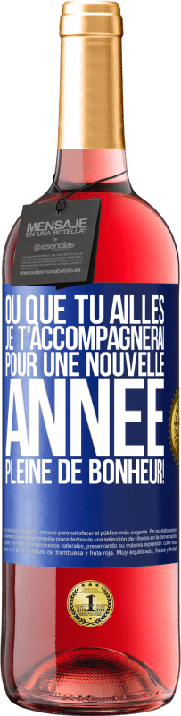 29,95 € | Vin rosé Édition ROSÉ Où que tu ailles, je t'accompagnerai. Pour une nouvelle année pleine de bonheur! Étiquette Bleue. Étiquette personnalisable Vin jeune Récolte 2024 Tempranillo