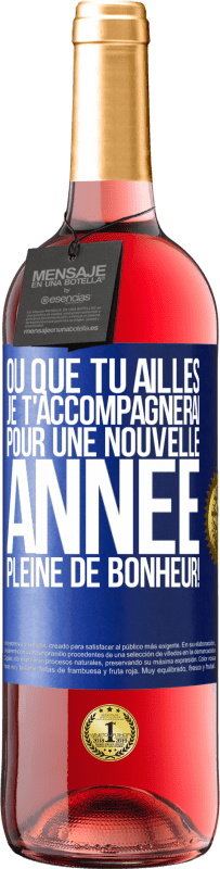 29,95 € Envoi gratuit | Vin rosé Édition ROSÉ Où que tu ailles, je t'accompagnerai. Pour une nouvelle année pleine de bonheur! Étiquette Bleue. Étiquette personnalisable Vin jeune Récolte 2025 Tempranillo