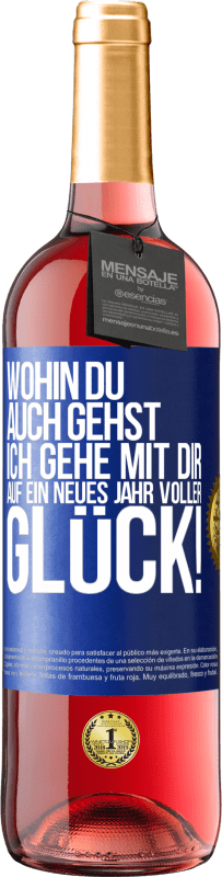 29,95 € | Roséwein ROSÉ Ausgabe Wohin du auch gehst, ich gehe mit dir. Auf ein neues Jahr voller Glück! Blaue Markierung. Anpassbares Etikett Junger Wein Ernte 2024 Tempranillo