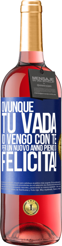 29,95 € Spedizione Gratuita | Vino rosato Edizione ROSÉ Ovunque tu vada, io vengo con te. Per un nuovo anno pieno di felicità! Etichetta Blu. Etichetta personalizzabile Vino giovane Raccogliere 2025 Tempranillo