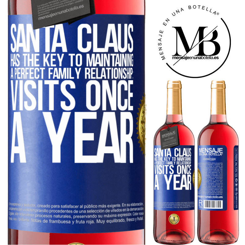 29,95 € Free Shipping | Rosé Wine ROSÉ Edition Santa Claus has the key to maintaining a perfect family relationship: Visits once a year Blue Label. Customizable label Young wine Harvest 2024 Tempranillo