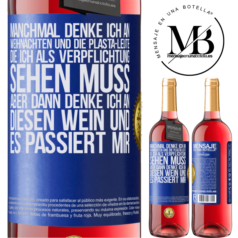 29,95 € Kostenloser Versand | Roséwein ROSÉ Ausgabe Manchmal denke ich an Weihnachten und die lästigen Leute, die ich aus Verpflichtung sehen muss. Aber dann denke ich an diesen We Blaue Markierung. Anpassbares Etikett Junger Wein Ernte 2023 Tempranillo