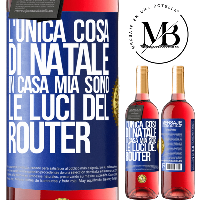 29,95 € Spedizione Gratuita | Vino rosato Edizione ROSÉ L'unica cosa di Natale in casa mia sono le luci del router Etichetta Blu. Etichetta personalizzabile Vino giovane Raccogliere 2023 Tempranillo