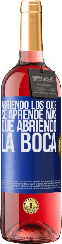 29,95 € | Vino Rosado Edición ROSÉ Abriendo los ojos se aprende más que abriendo la boca Etiqueta Azul. Etiqueta personalizable Vino joven Cosecha 2025 Tempranillo