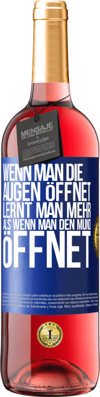 29,95 € | Roséwein ROSÉ Ausgabe Wenn man die Augen öffnet, lernt man mehr, als wenn man den Mund öffnet Blaue Markierung. Anpassbares Etikett Junger Wein Ernte 2025 Tempranillo