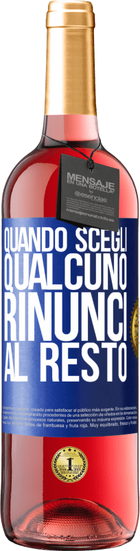 29,95 € | Vino rosato Edizione ROSÉ Quando scegli qualcuno, rinunci al resto Etichetta Blu. Etichetta personalizzabile Vino giovane Raccogliere 2024 Tempranillo