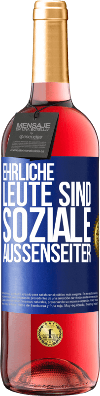 29,95 € | Roséwein ROSÉ Ausgabe Ehrliche Leute sind soziale Außenseiter Blaue Markierung. Anpassbares Etikett Junger Wein Ernte 2023 Tempranillo
