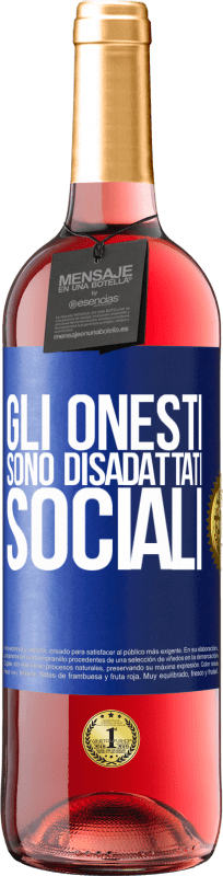 29,95 € | Vino rosato Edizione ROSÉ Gli onesti sono disadattati sociali Etichetta Blu. Etichetta personalizzabile Vino giovane Raccogliere 2024 Tempranillo