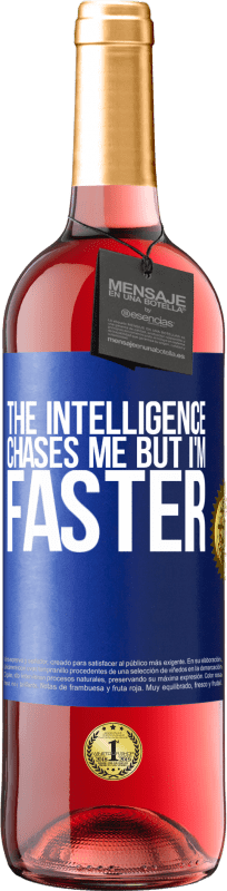 29,95 € | Rosé Wine ROSÉ Edition The intelligence chases me but I'm faster Blue Label. Customizable label Young wine Harvest 2023 Tempranillo
