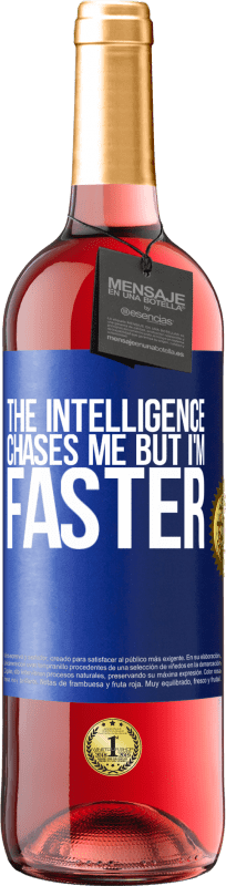 29,95 € Free Shipping | Rosé Wine ROSÉ Edition The intelligence chases me but I'm faster Blue Label. Customizable label Young wine Harvest 2024 Tempranillo