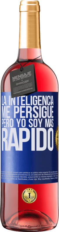 29,95 € Envío gratis | Vino Rosado Edición ROSÉ La inteligencia me persigue, pero yo soy más rápido Etiqueta Azul. Etiqueta personalizable Vino joven Cosecha 2023 Tempranillo