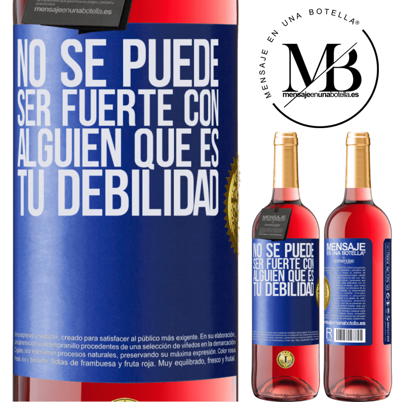 29,95 € Envío gratis | Vino Rosado Edición ROSÉ No se puede ser fuerte con alguien que es tu debilidad Etiqueta Azul. Etiqueta personalizable Vino joven Cosecha 2024 Tempranillo