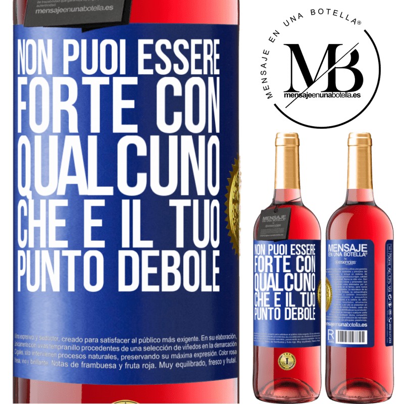 29,95 € Spedizione Gratuita | Vino rosato Edizione ROSÉ Non puoi essere forte con qualcuno che è il tuo punto debole Etichetta Blu. Etichetta personalizzabile Vino giovane Raccogliere 2024 Tempranillo