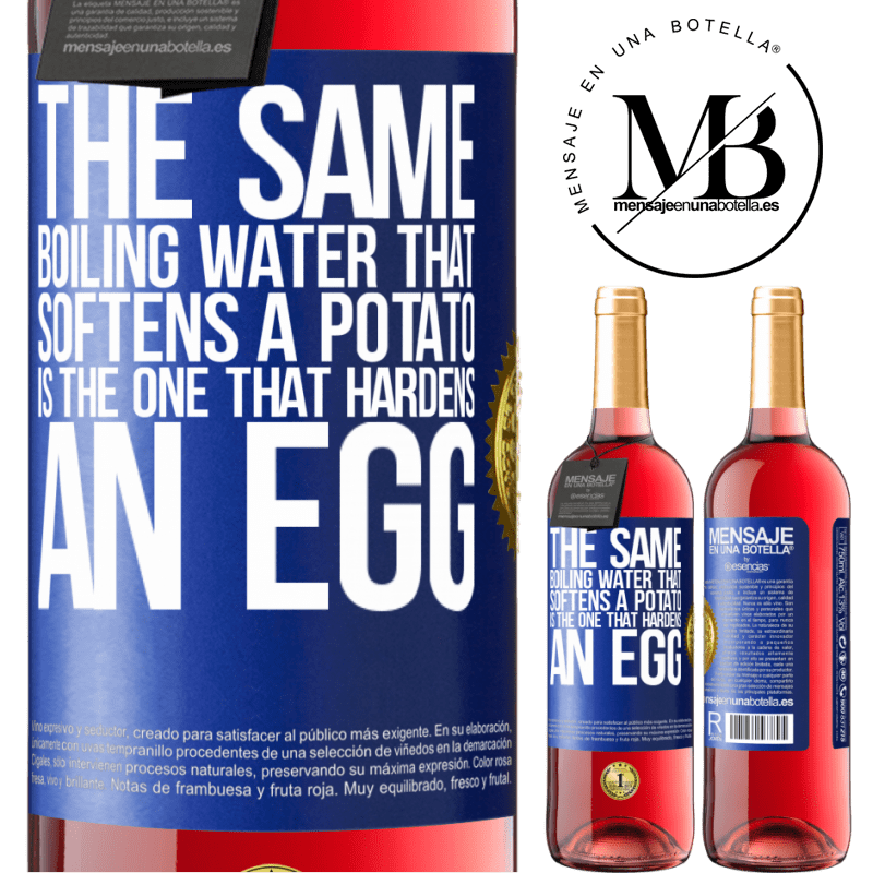 29,95 € Free Shipping | Rosé Wine ROSÉ Edition The same boiling water that softens a potato is the one that hardens an egg Blue Label. Customizable label Young wine Harvest 2022 Tempranillo