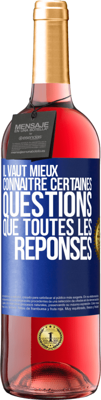 29,95 € | Vin rosé Édition ROSÉ Il vaut mieux connaître certaines questions que toutes les réponses Étiquette Bleue. Étiquette personnalisable Vin jeune Récolte 2024 Tempranillo