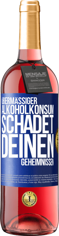 29,95 € | Roséwein ROSÉ Ausgabe Übermäßiger Alkoholkonsum schadet deinen Geheimnissen Blaue Markierung. Anpassbares Etikett Junger Wein Ernte 2024 Tempranillo