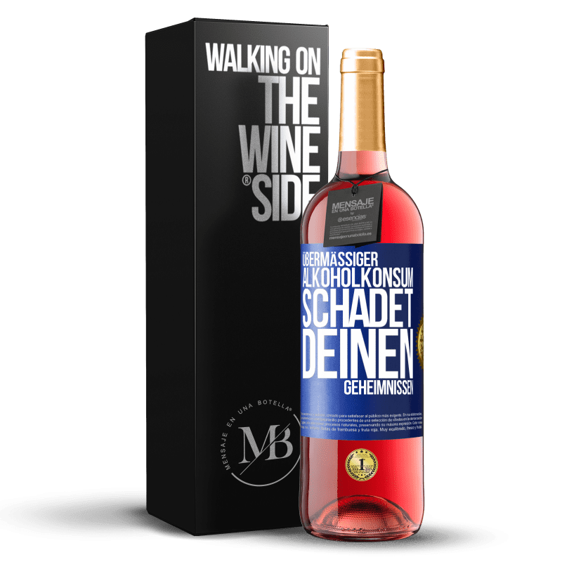 29,95 € Kostenloser Versand | Roséwein ROSÉ Ausgabe Übermäßiger Alkoholkonsum schadet deinen Geheimnissen Blaue Markierung. Anpassbares Etikett Junger Wein Ernte 2025 Tempranillo