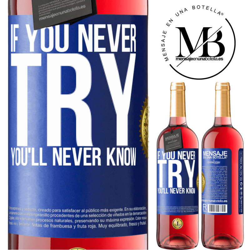 29,95 € Free Shipping | Rosé Wine ROSÉ Edition If you never try, you'll never know Blue Label. Customizable label Young wine Harvest 2021 Tempranillo