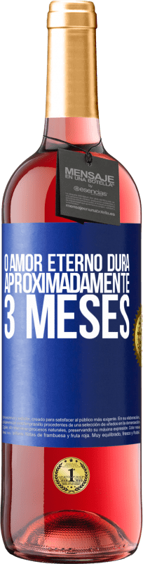 29,95 € Envio grátis | Vinho rosé Edição ROSÉ O amor eterno dura aproximadamente 3 meses Etiqueta Azul. Etiqueta personalizável Vinho jovem Colheita 2025 Tempranillo