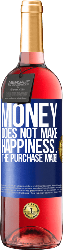 «お金は幸福になりません...購入が行われました！» ROSÉエディション