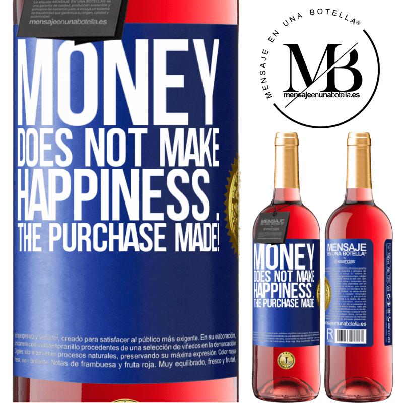 24,95 € Free Shipping | Rosé Wine ROSÉ Edition Money does not make happiness ... the purchase made! Blue Label. Customizable label Young wine Harvest 2021 Tempranillo